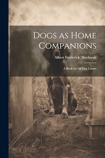 Couverture_Dogs as Home Companions; a Book for all dog Lovers
