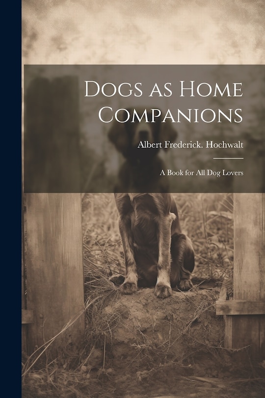 Couverture_Dogs as Home Companions; a Book for all dog Lovers