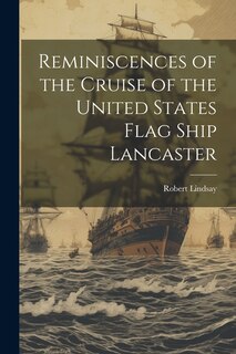Front cover_Reminiscences of the Cruise of the United States Flag Ship Lancaster