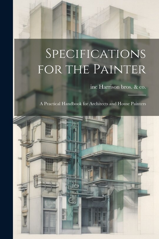 Couverture_Specifications for the Painter; a Practical Handbook for Architects and House Painters