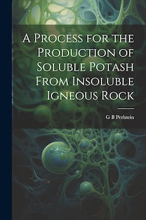 Couverture_A Process for the Production of Soluble Potash From Insoluble Igneous Rock