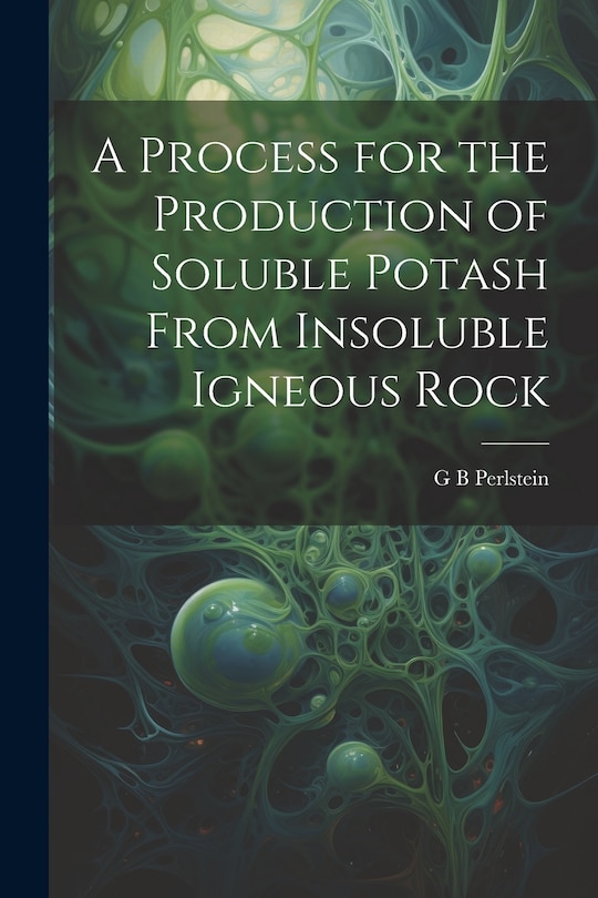 Front cover_A Process for the Production of Soluble Potash From Insoluble Igneous Rock