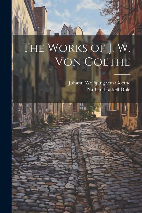 Front cover_The Works of J. W. Von Goethe
