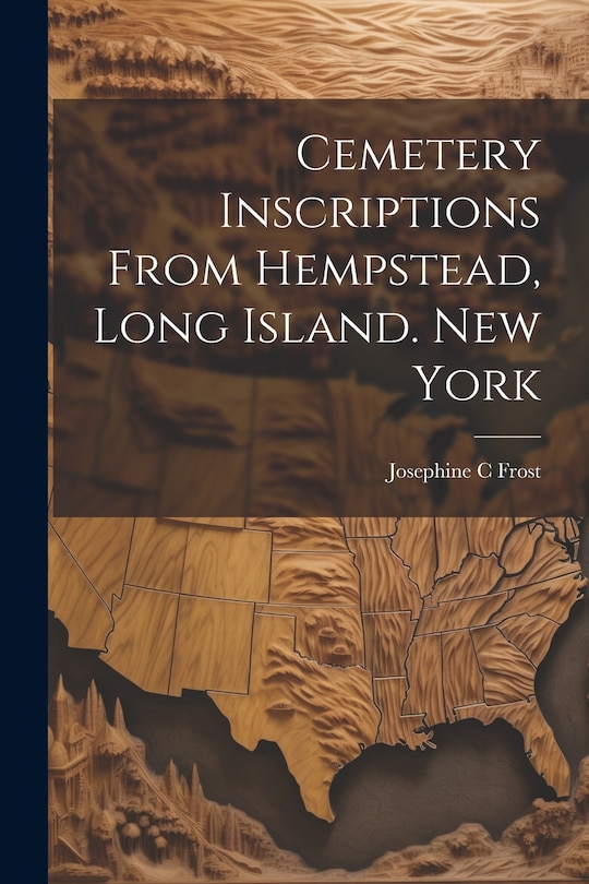 Front cover_Cemetery Inscriptions From Hempstead, Long Island. New York