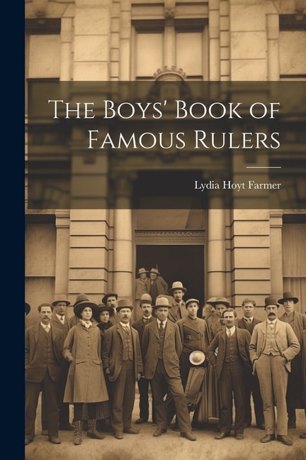 The Boys' Book of Famous Rulers