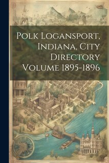 Front cover_Polk Logansport, Indiana, City Directory Volume 1895-1896