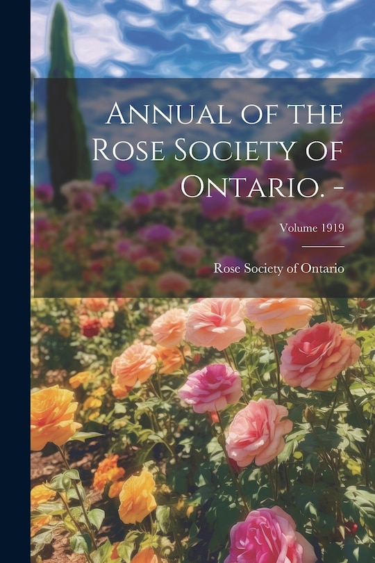 Front cover_Annual of the Rose Society of Ontario. -; Volume 1919
