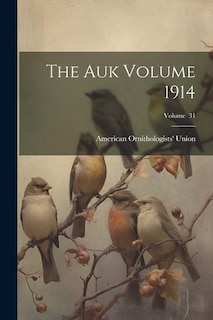 The Auk Volume 1914; Volume 31