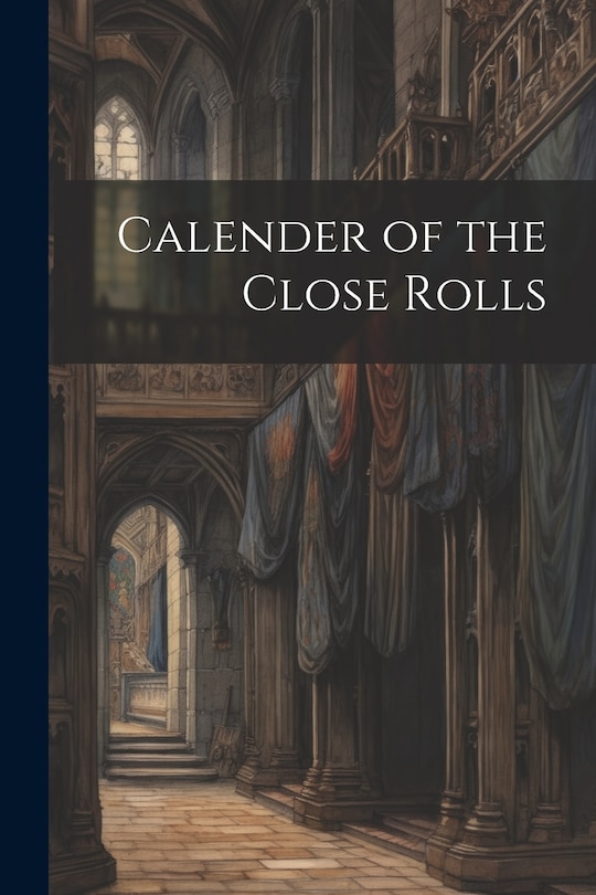 Couverture_Calender of the Close Rolls