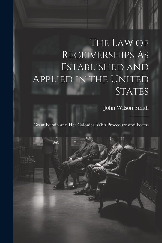 Front cover_The Law of Receiverships As Established and Applied in the United States