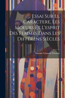 Couverture_Essai sur le caractere, les moeurs et l'esprit des femmes dans les différens siècles