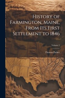 Front cover_History of Farmington, Maine, From its First Settlement to 1846; Volume 2