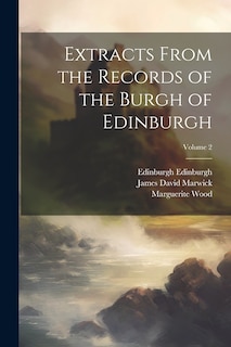 Couverture_Extracts From the Records of the Burgh of Edinburgh; Volume 2