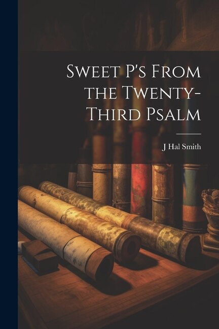 Sweet P's From the Twenty-third Psalm