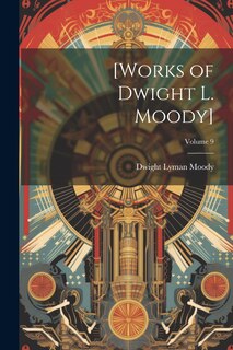 Couverture_[Works of Dwight L. Moody]; Volume 9
