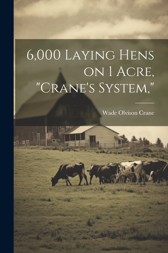 Front cover_6,000 Laying Hens on 1 Acre, Crane's System,