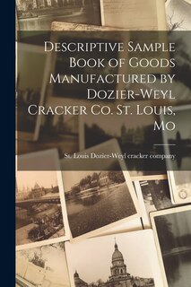 Front cover_Descriptive Sample Book of Goods Manufactured by Dozier-Weyl Cracker co. St. Louis, Mo