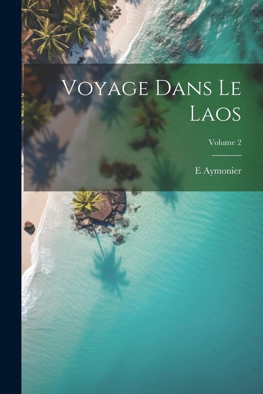 Couverture_Voyage dans le Laos; Volume 2