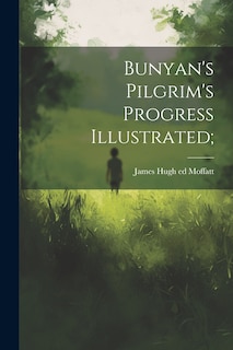 Couverture_Bunyan's Pilgrim's Progress Illustrated;