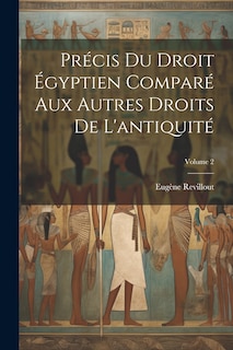 Couverture_Précis du droit égyptien comparé aux autres droits de l'antiquité; Volume 2