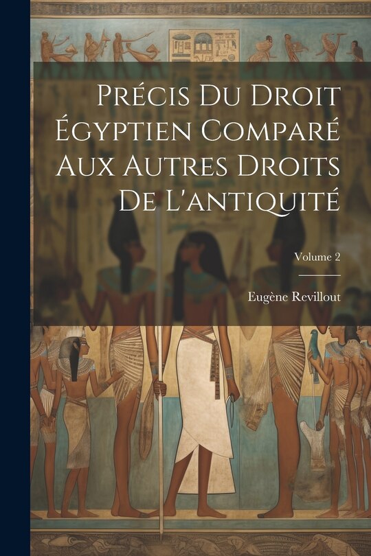 Couverture_Précis du droit égyptien comparé aux autres droits de l'antiquité; Volume 2