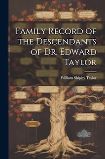 Couverture_Family Record of the Descendants of Dr. Edward Taylor