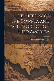 Front cover_The History of the Cowpea and its Introduction Into America