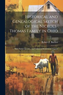 Front cover_Historical and Genealogical Sketch of the Nickols-Thomas Family in Ohio
