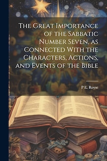 Front cover_The Great Importance of the Sabbatic Number Seven, as Connected With the Characters, Actions, and Events of the Bible