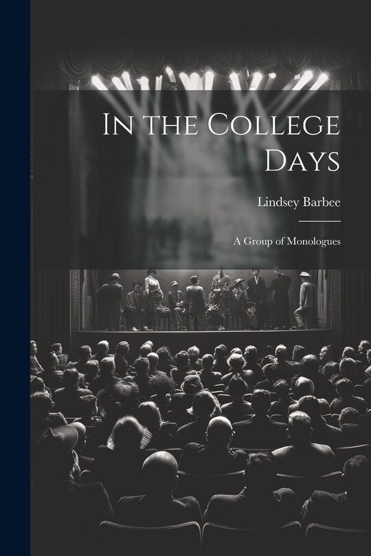 Front cover_In the College Days; a Group of Monologues