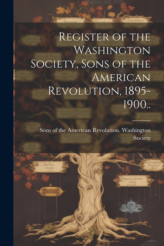 Front cover_Register of the Washington Society, Sons of the American Revolution, 1895-1900..