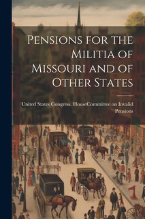 Couverture_Pensions for the Militia of Missouri and of Other States