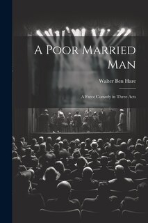 Couverture_A Poor Married man; a Farce Comedy in Three Acts