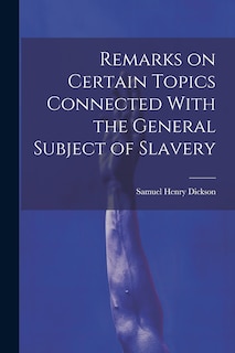Front cover_Remarks on Certain Topics Connected With the General Subject of Slavery
