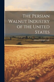 Front cover_The Persian Walnut Industry of the United States