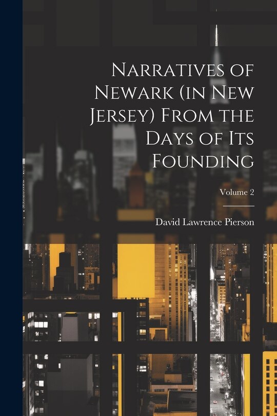 Front cover_Narratives of Newark (in New Jersey) From the Days of its Founding; Volume 2