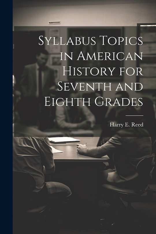 Couverture_Syllabus Topics in American History for Seventh and Eighth Grades