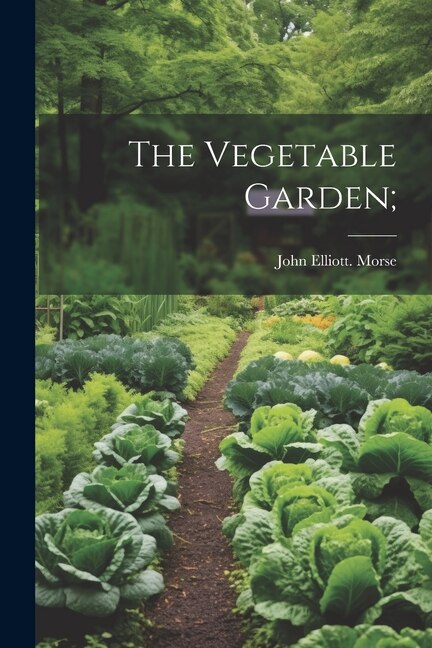 The Vegetable Garden;