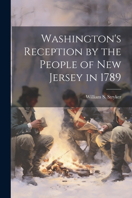 Washington's Reception by the People of New Jersey in 1789