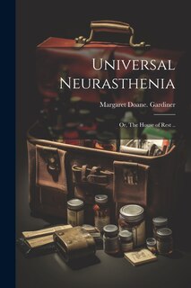 Couverture_Universal Neurasthenia; or, The House of Rest ..