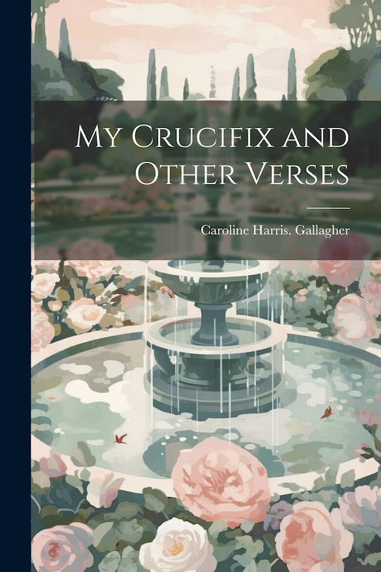 Front cover_My Crucifix and Other Verses