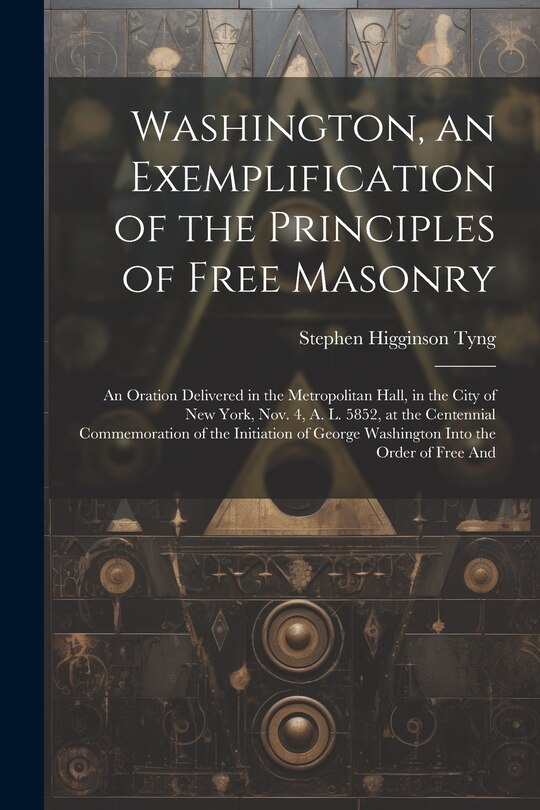 Front cover_Washington, an Exemplification of the Principles of Free Masonry