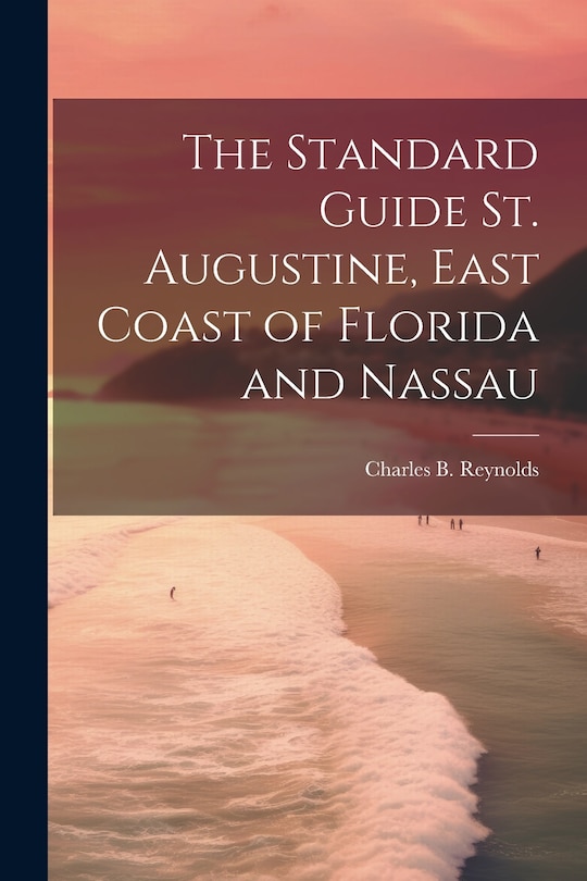 Front cover_The Standard Guide St. Augustine, East Coast of Florida and Nassau