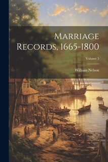 Front cover_Marriage Records, 1665-1800; Volume 3