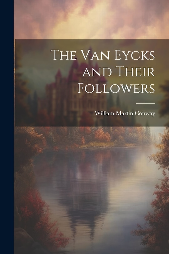 Front cover_The Van Eycks and Their Followers