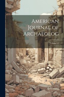 Front cover_American Journal of Archaeolog; Volume 11