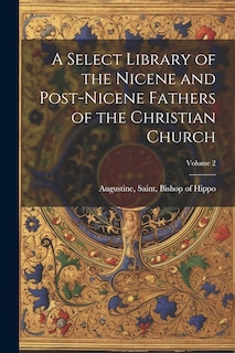 Couverture_A Select Library of the Nicene and Post-Nicene Fathers of the Christian Church; Volume 2