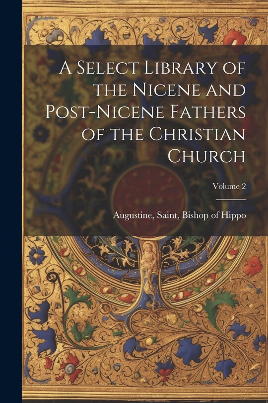 Couverture_A Select Library of the Nicene and Post-Nicene Fathers of the Christian Church; Volume 2