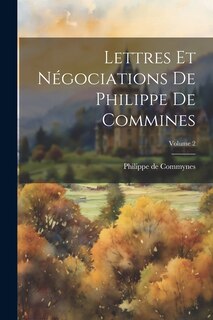 Front cover_Lettres et négociations de Philippe de Commines; Volume 2