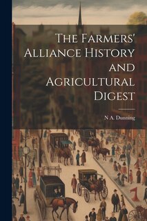 Front cover_The Farmers' Alliance History and Agricultural Digest